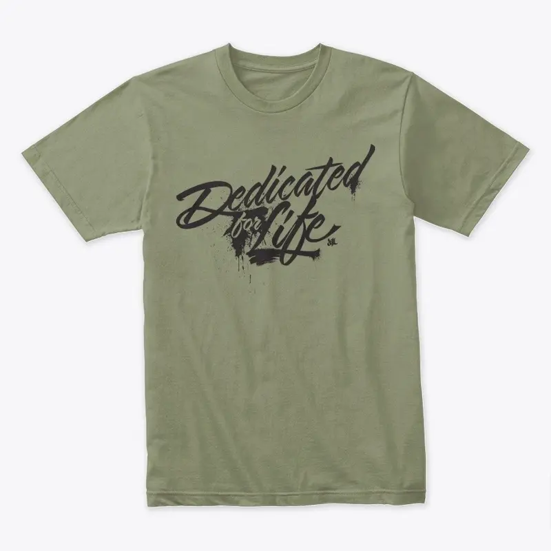 Dedicated For Life Premium Tee